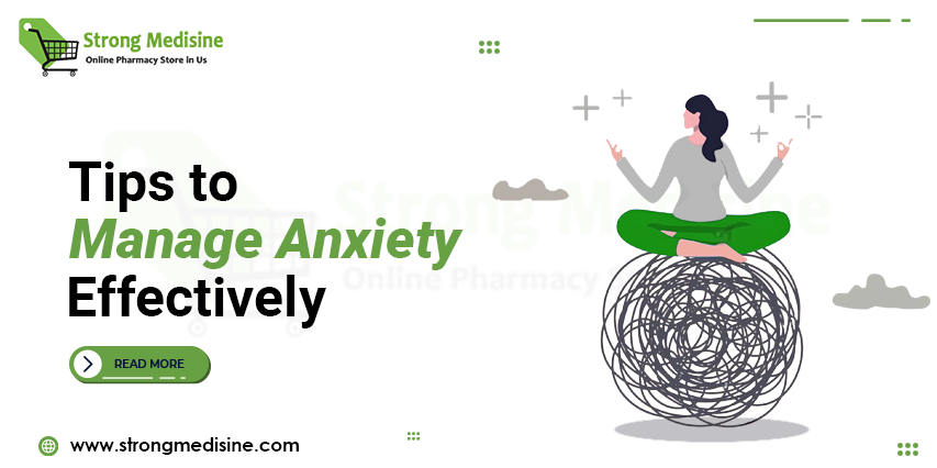 Tips to Manage Anxiety Effectively